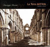 Paesaggi toscani. Ediz. illustrata. Vol. 3: La terra dell'arte. - A. Paolucci - Libro Alinari IDEA 2003, Toscana | Libraccio.it