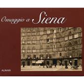 Omaggio a Siena. Ediz. illustrata