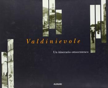 Valdinievole. Un itinerario ottocentesco. Ediz. illustrata  - Libro Alinari IDEA 2010, Toscana | Libraccio.it