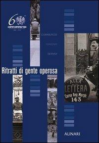Ritratti di gente operosa. Commercio, turismo, servizi. Ediz. illustrata  - Libro Alinari IDEA 2005, La fotografia racconta | Libraccio.it