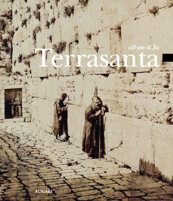 Album della Terrasanta. Ediz. italiana e inglese - Francesco Bandini, Clarice Innocenti, Carlo Nardi - Libro Alinari IDEA 2006, Territorio | Libraccio.it
