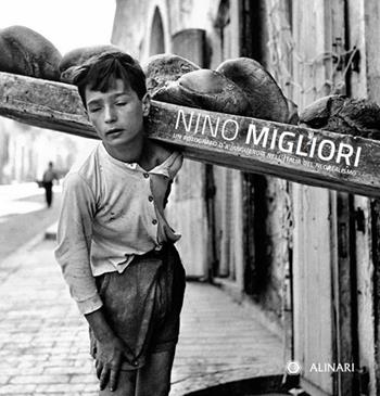 Nino Migliori. Un fotografo d'avanguardia nell'Italia del neorealismo. Ediz. illustrata  - Libro Alinari IDEA 2018 | Libraccio.it