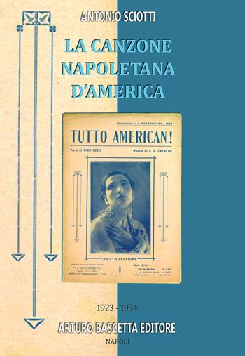 Almanacco della canzone napoletana. Vol. 11: 1923-1934: la canzone napoletana d'America - Antonio Sciotti - Libro ABE 2023, Almanacco della canzone napoletana | Libraccio.it