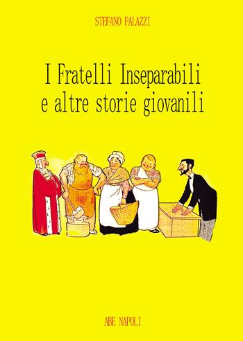 I fratelli inseparabili e altre storie giovanili - Stefano Palazzi - Libro ABE 2024, Ogni tempo | Libraccio.it