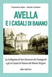 Avella e i casali di Baiano: la collegiata di san Giovanni dei fustiganti e gli ex casali di Vaiano del monte Vergine