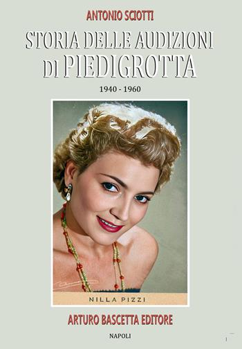 Storia delle audizioni di Piedigrotta: 1940-1960 - Antonio Sciotti - Libro ABE 2025, Almanacco della canzone napoletana | Libraccio.it