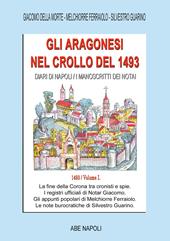 Gli Aragonesi nel crollo del 1493. Diari di Napoli/I manoscritti dei notai. A.d. 1493. Vol. 1