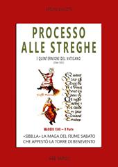 Processo alle streghe di Benevento. «Sibilla» La maga del fiume Sabato che appestó la torre di Benevento Maggio 1348. I quinternioni del 1348. Vol. 5
