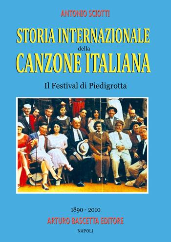 Il festival di Piedigrotta (1890-2010). Storia internazionale della canzone italiana. Vol. 3 - Antonio Sciotti - Libro ABE 2025 | Libraccio.it