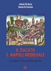 Il ducato e Napoli medievale, le origini di una grande capitale