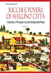 Ricchi e poveri di Avellino. I caracciolo, il principato, le prime famiglie della piazza Nata