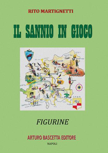 Il Sannio in gioco: figurine beneventane sul Sannio di Benevento - Rito Martignetti - Libro ABE 2024 | Libraccio.it