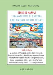 Diari di Napoli, il manoscritto di Zazzera e gli omissis inediti svelati. II parte 1617. Vol. 4: Festa a Palazzo con 12 dame d'argento e Firenze recluta solo bei cavalieri (1 settembre - 31 dicembre 1617)