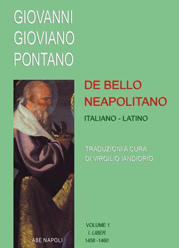 De bello neapolitano. Vol. 1: 1458-1460 - Giovanni Pontano - Libro ABE 2026, Historie neapolitane | Libraccio.it