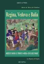 Marie de' Blois de Châtillon Regina, vedova e balia: Amedeo di Savoia e il trono di «Herola» di Re Luigi d'Angiò