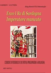 Enzo I re di Sardegna imperatore mancato: l'erede di Federico II di Svevia prigioniero a Bologna