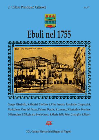 Eboli nel 1755. 2 collana Principato Citeriore (20° Catasto Onciario del Regno di Napoli) - Arturo Bascetta, Bruno Del Bufalo - Libro ABE 2022, Catasti onciari del Regno di Napoli | Libraccio.it