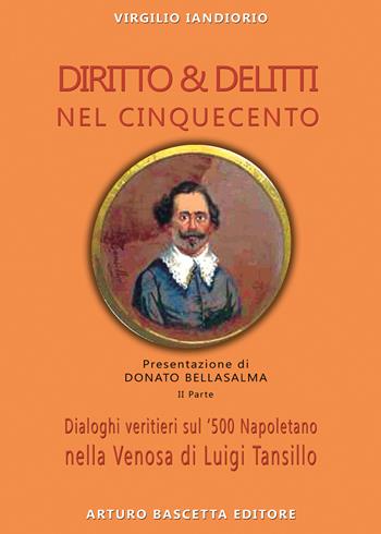 Diritto & delitti nel Cinquecento. Dialoghi veritieri sul '500 Napoletano nella Venosa di Roberto Maranta. Vol. 2 - Virgilio Iandiorio - Libro ABE 2022, Notai e avvocati del Regno di Napoli | Libraccio.it