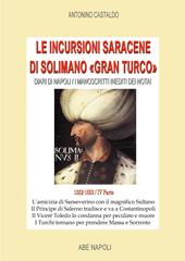 Diari di Napoli. I manoscritti inediti dei notai. Vol. 4: Le incursioni saracene di Solimano Gran Turco. 1552-1553