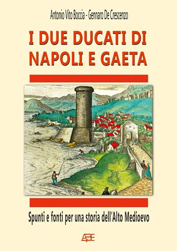 I due ducati di Napoli e Gaeta. Spunti e fonti per una storia dell’alto medioevo - Antonio Vito Boccia, Gennaro De Crescenzo - Libro ABE 2026, Marchioni d'Italia | Libraccio.it