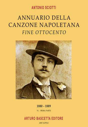 Annuario della canzone napoletana fine Ottocento. Vol. 1: 1880–1890 - Antonio Sciotti - Libro ABE 2025, Storia internazionale della canzone italiana | Libraccio.it