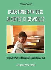 Davide pianista virtuoso al Contes di Los Angeles, Competizione Piano III Edizione Pacific Stars International 2025