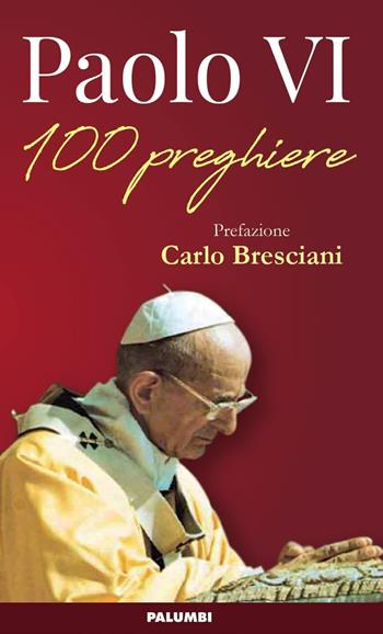Paolo VI. 100 preghiere - Paolo VI - Libro Edizioni Palumbi 2019 | Libraccio.it