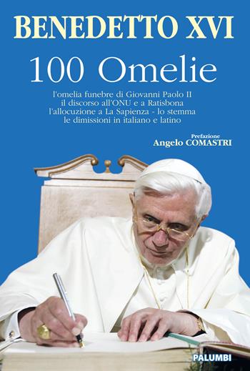 100 omelie - Benedetto XVI (Joseph Ratzinger) - Libro Edizioni Palumbi 2019 | Libraccio.it