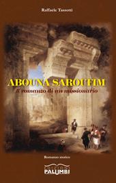 Abouna saroufim. Il romanzo di un missionario