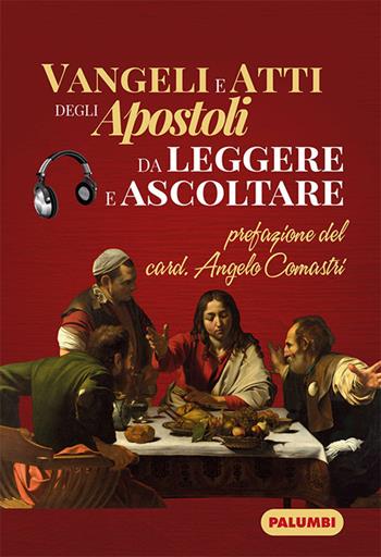 Vangeli e atti degli apostoli da leggere e ascoltare - Angelo Comastri - Libro Edizioni Palumbi 2020 | Libraccio.it