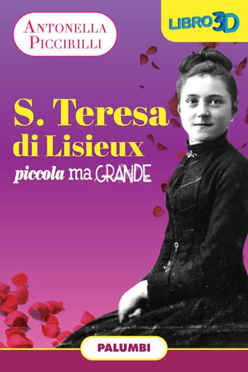 S. Teresa di Lisieux. Piccola ma grande - Antonella Piccirilli - Libro Edizioni Palumbi 2020 | Libraccio.it