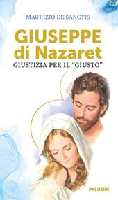 Giuseppe di Nazaret. Giustizia per il «giusto»