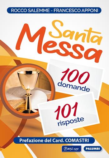 Santa messa. 100 domande, 101 risposte - Rocco Salemme, Francesco Apponi - Libro Edizioni Palumbi 2022 | Libraccio.it