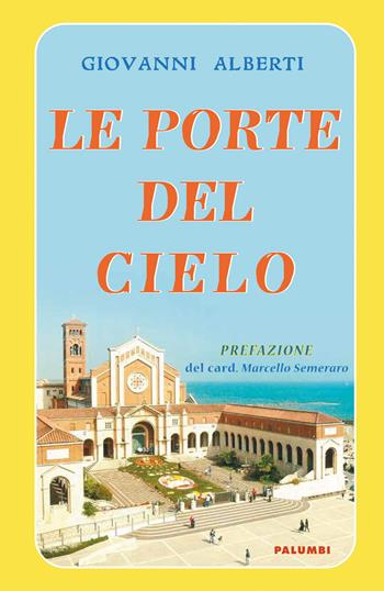 Le porte del cielo - Giovanni Alberti - Libro Edizioni Palumbi 2021 | Libraccio.it