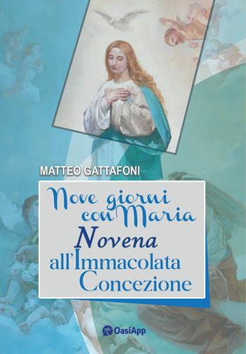 Nove giorni con Maria. Novena all'Immacolata Concezione - Matteo Gattafoni - Libro Edizioni Palumbi 2023 | Libraccio.it