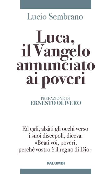 Luca, il Vangelo annunciato ai poveri - Lucio Sembrano - Libro Edizioni Palumbi 2021 | Libraccio.it