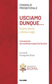 Usciamo dunque... Essere prete a Roma oggi