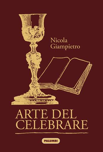 Arte del celebrare - Nicola Giampietro - Libro Edizioni Palumbi 2022 | Libraccio.it