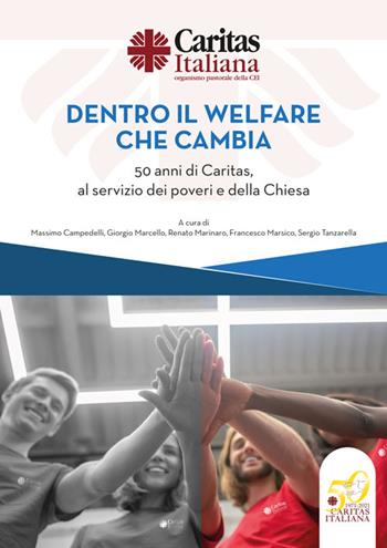 Dentro il welfare che cambia. 50 anni di Caritas, al servizio dei poveri e della Chiesa  - Libro Edizioni Palumbi 2022 | Libraccio.it