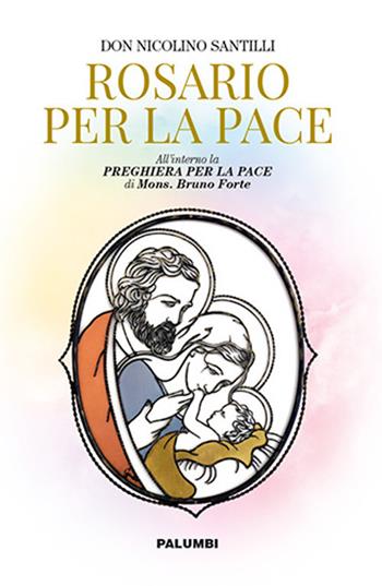 Rosario della pace - Nicolino Santilli - Libro Edizioni Palumbi 2022 | Libraccio.it