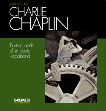Charlie Chaplin. Portrait inédit d'un poète vagabond - Jerry Epstein - Libro Gremese Editore 1994 | Libraccio.it