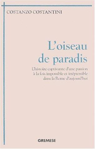 L' oiseau de paradis - Costanzo Costantini - Libro Gremese Editore 2000 | Libraccio.it