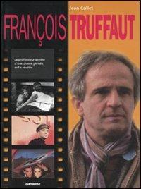 François Truffaut. Ediz. francese - Jean Collet - Libro Gremese Editore 2009, Grands cinéastes de notre temps | Libraccio.it