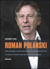 Roman Polanski. Ediz. francese - Alexandre Tilski - Libro Gremese Editore 2009, Grands cinéastes de notre temps | Libraccio.it