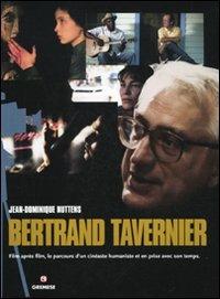 Bertrand Tavernier - Jean-Dominique Nuttens - Libro Gremese Editore 2009, Grands cinéastes de notre temps | Libraccio.it