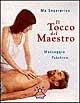 Il tocco del maestro. Massaggio psichico - Sagarpriya DeLong - Libro Apogeo 1995, Urra | Libraccio.it