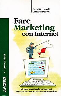 Fare marketing con Internet - David Greenwald, Gianluca Dettori - Libro Apogeo 1998, Business Professional | Libraccio.it