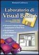 Laboratorio di Visual Basic 6. Con floppy disk