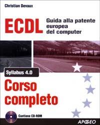 ECDL Syllabus 4.0. Corso completo. Con CD-ROM - Christian Devaux - Libro Apogeo 2004, ECDL | Libraccio.it