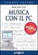Musica con il PC - Rob Beattie - Libro Apogeo 2001, Vedere e capire | Libraccio.it